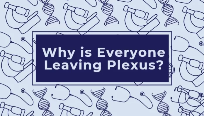 Why is Everyone Leaving Plexus?